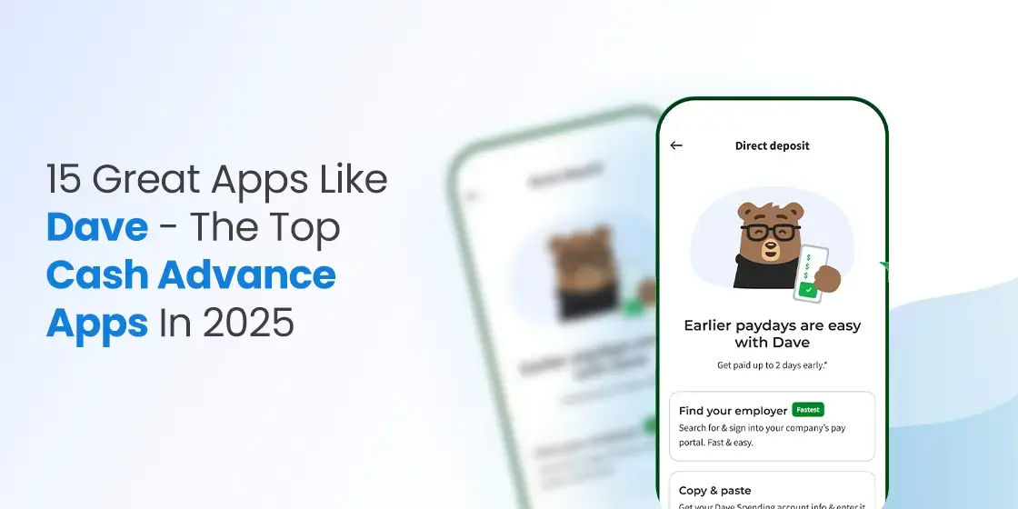 15 Great Apps like Dave The Top Cash Advance Apps in 2025