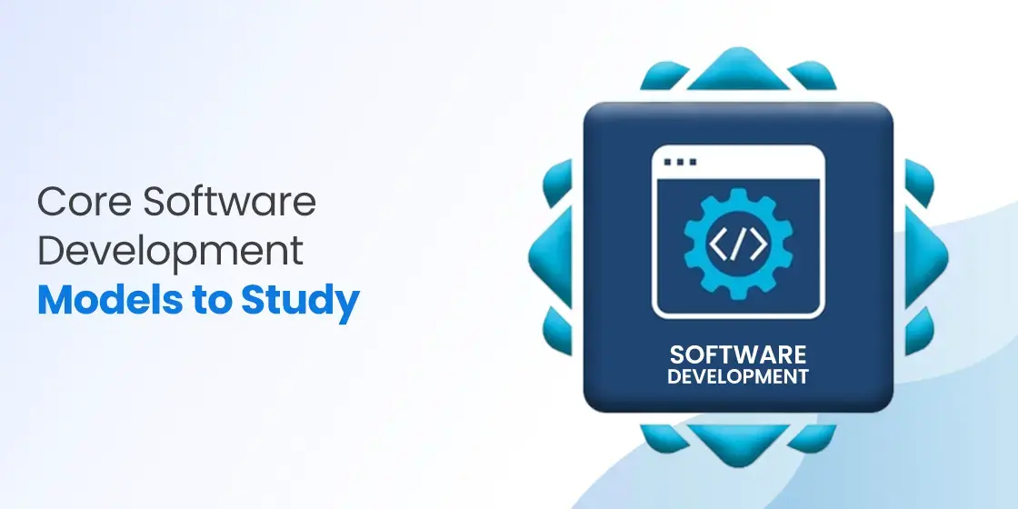 Core Software Development Models