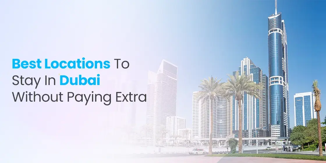 Best Locations to Stay in Dubai