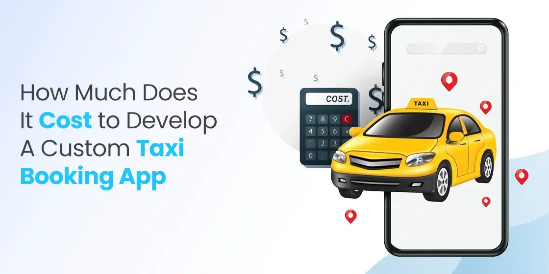 Cost to Develop a Custom Taxi Booking App