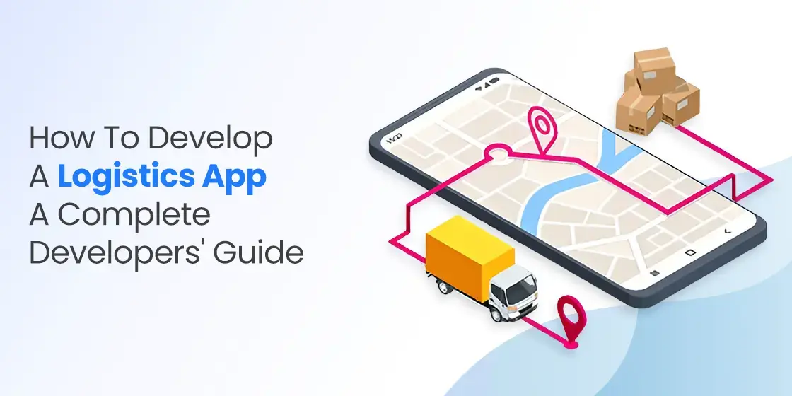How To Develop Logistics App
