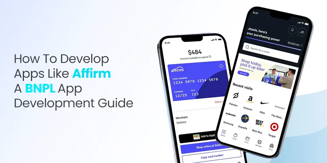How to Develop Apps Like Affirm - A BNPL App Development Guide