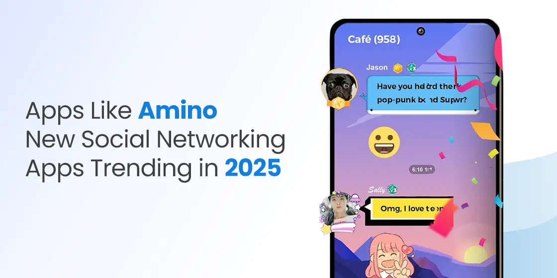 Apps Like Amino- New Social Networking Apps Trending in 2025
