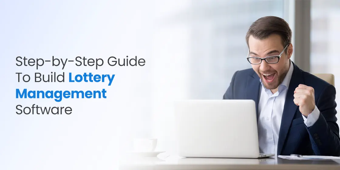 Step-by-Step Guide to Build Lottery Management Software