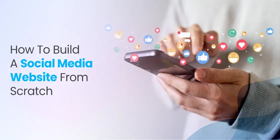 How to Build a Social Media Website from Scratch